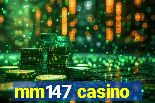 mm147 casino